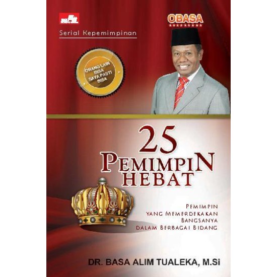 25 Pemimpin Hebat : Pemimpin yang Memerdekakan Bangsanya dalam Berbagai Bidang